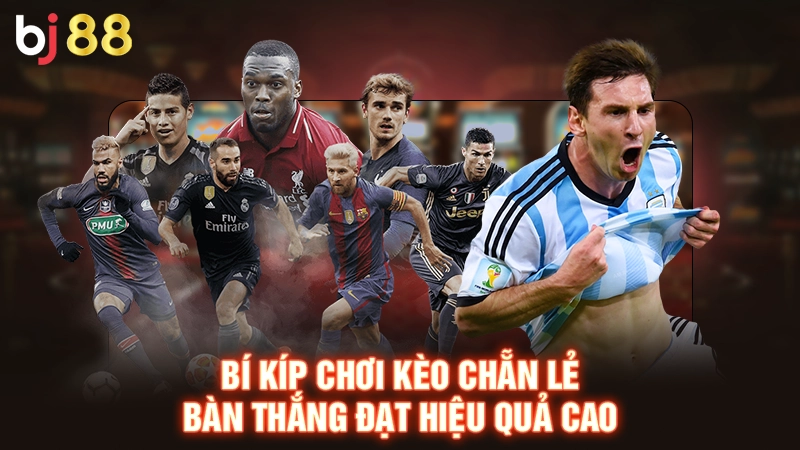 Kèo Chẵn Lẻ Bàn Thắng - Tìm Hiểu Chi Tiết Để Ăn Lãi Lớn 3 Bí kíp chơi kèo chẵn lẻ bàn thắng đạt hiệu quả cao