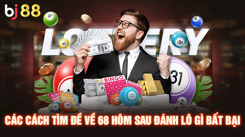 Đề Về 68 Hôm Sau Đánh Lô Gì May Mắn Nhất Trong Hôm Nay 2 Các cách tìm đề về 68 hôm sau đánh lô gì bất bại