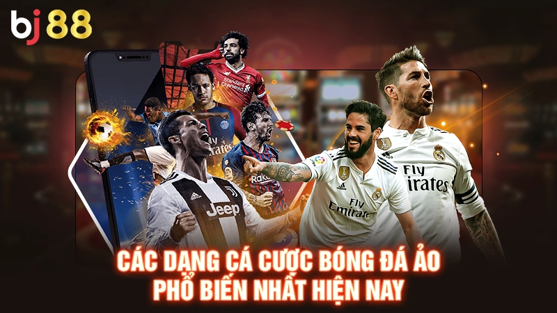 Cá Cược Bóng Đá Ảo - Chinh Phục Trận Đấu Giả Lập Tại BJ88 2 Các dạng cá cược bóng đá ảo phổ biến nhất hiện nay
