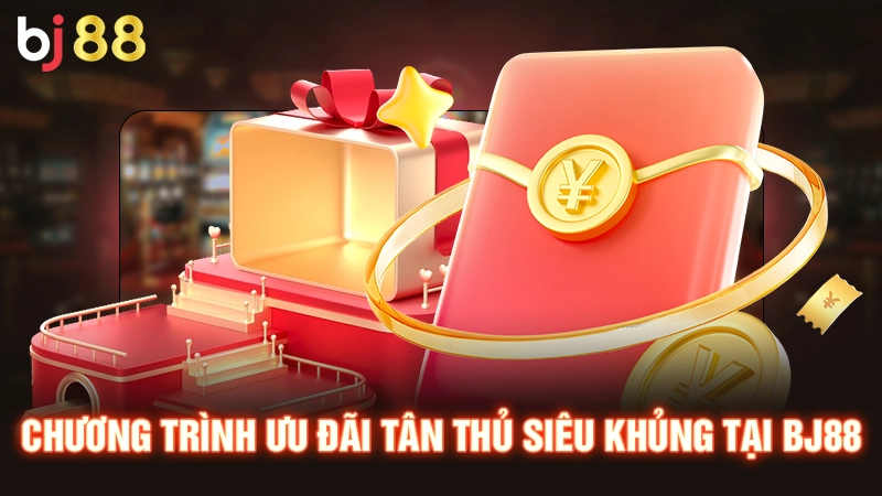 Khuyến Mãi BJ88 | Nhận Ngay Hàng Ngàn Ưu Đãi Giá Trị Cực Khủng 2 Chương trình ưu đãi tân thủ siêu khủng tại BJ88