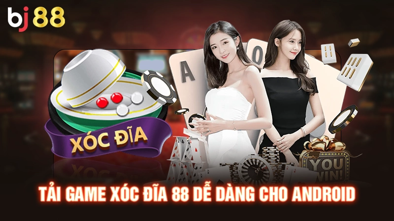 Tải Game Xóc Đĩa 88 Về Tất Cả Hệ Điều Hành Từ A Đến Z 1 Tải game Xóc Đĩa 88 dễ dàng cho Android
